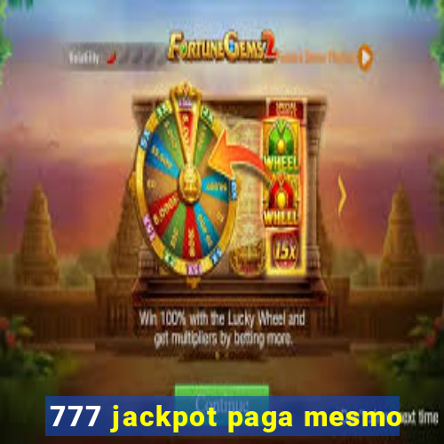 777 jackpot paga mesmo